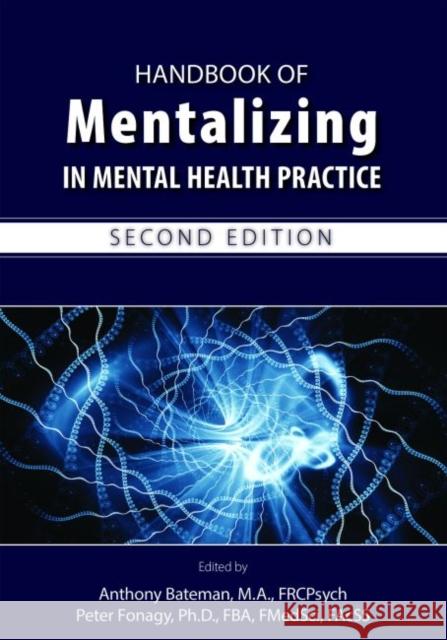 Handbook of Mentalizing in Mental Health Practice, Second Edition Bateman, Anthony W. M. a. 9781615371402 American Psychiatric Association Publishing - książka