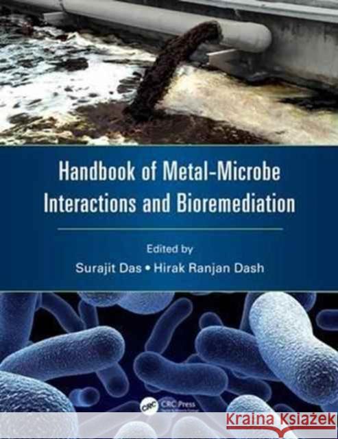 Handbook of Metal-Microbe Interactions and Bioremediation Surajit Das Hirak Ranjan Dash 9781498762427 CRC Press - książka