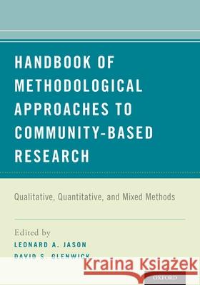 Handbook of Methodological Approaches to Community-Based Research: Qualitative, Quantitative, and Mixed Methods Leonard A. Jason David S. Glenwick 9780190243654 Oxford University Press, USA - książka