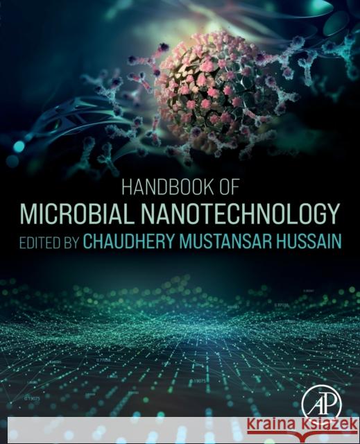 Handbook of Microbial Nanotechnology Chaudhery Mustansar Hussain 9780128234266 Academic Press - książka