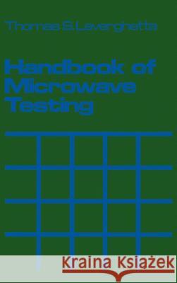 Handbook of Microwave Testing Thomas S. Laverghetta 9780890060704 Artech House Publishers - książka