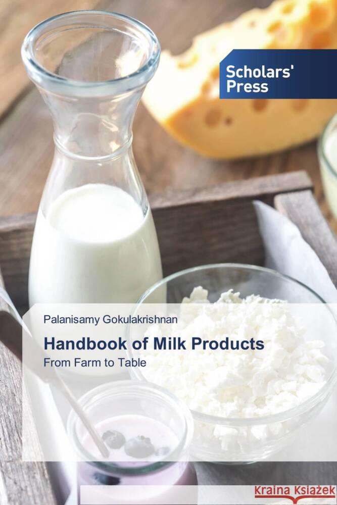 Handbook of Milk Products Gokulakrishnan, Palanisamy 9786206775553 Scholars' Press - książka