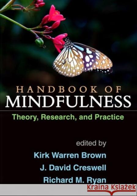 Handbook of Mindfulness: Theory, Research, and Practice Brown, Kirk Warren 9781462525935 Guilford Publications - książka