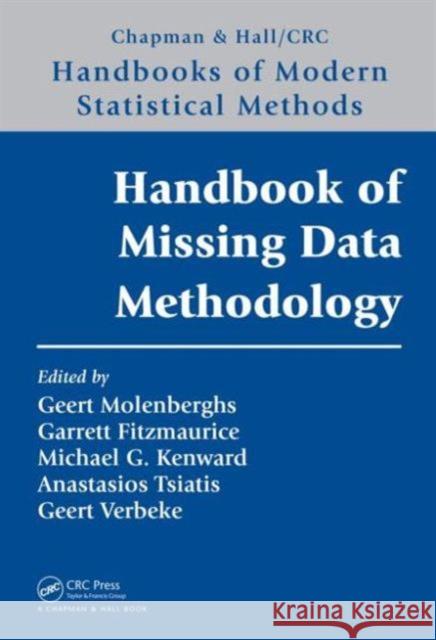 Handbook of Missing Data Methodology Geert Molenberghs Garrett Fitzmaurice Michael G. Kenward 9781439854617 CRC Press - książka