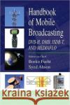 Handbook of Mobile Broadcasting: Dvb-H, Dmb, Isdb-T, and Mediaflo Furht, Borko 9781420053869 Auerbach Publications