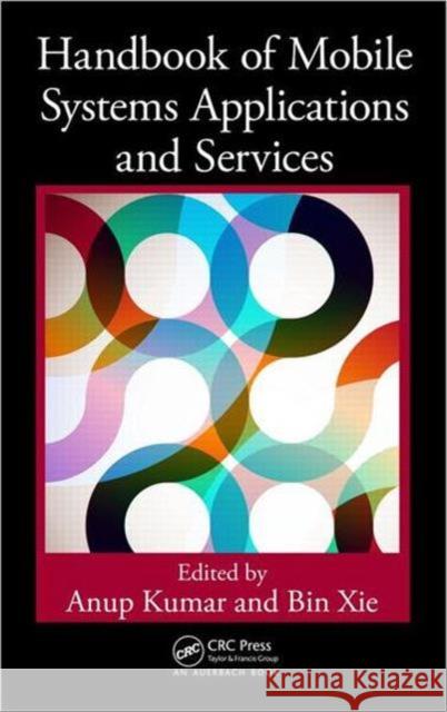 Handbook of Mobile Systems Applications and Services Kumar Anup 9781439801529 Auerbach Publications - książka