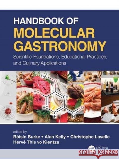 Handbook of Molecular Gastronomy: Scientific Foundations, Educational Practices, and Culinary Applications Kelly, Alan L. 9781466594784 CRC Press Inc - książka