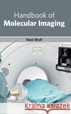 Handbook of Molecular Imaging Ned Wolf 9781632412409 Hayle Medical - książka