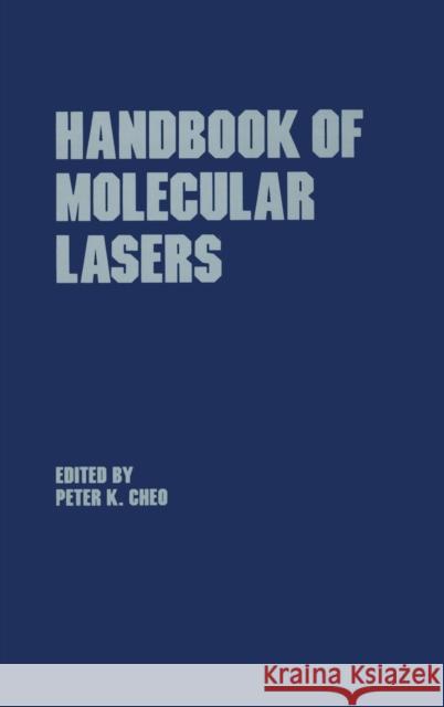 Handbook of Molecular Lasers P. K. Cheo Cheo Cheo Peter Cheo 9780824776510 CRC - książka