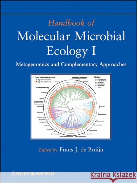 Handbook of Molecular Microbial Ecology I: Metagenomics and Complementary Approaches De Bruijn, Frans J. 9780470644799 Wiley-Blackwell - książka