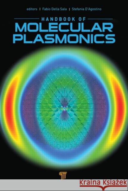 Handbook of Molecular Plasmonics Fabio Della Sala Stefania D'Agostino 9789814303200 Pan Stanford Publishing - książka