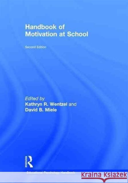 Handbook of Motivation at School Kathryn Wentzel David Miele 9781138776166 Routledge - książka