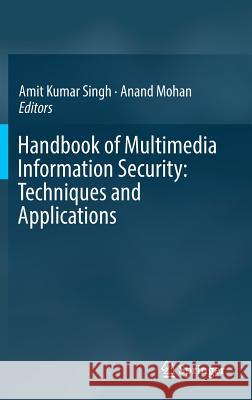 Handbook of Multimedia Information Security: Techniques and Applications Amit Kumar Singh Anand Mohan 9783030158866 Springer - książka