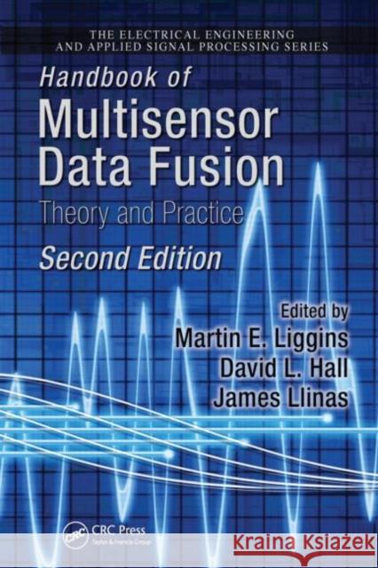 Handbook of Multisensor Data Fusion: Theory and Practice, Second Edition Liggins II, Martin 9781420053081 CRC - książka
