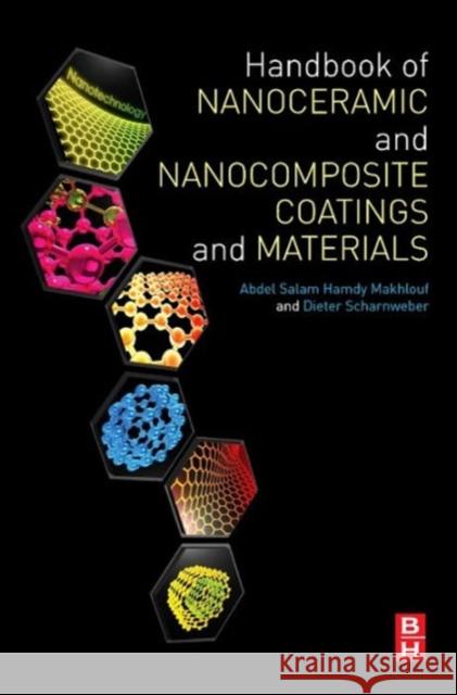 Handbook of Nanoceramic and Nanocomposite Coatings and Materials Makhlouf, Abdel Salam Hamdy Scharnweber, Dieter  9780127999470 Elsevier Science - książka