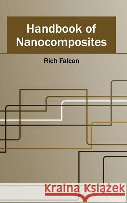 Handbook of Nanocomposites Rich Falcon 9781632382573 NY Research Press - książka