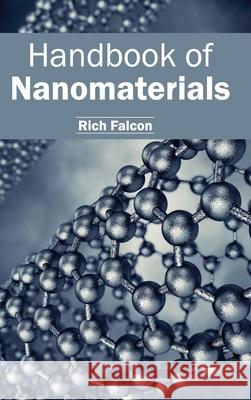 Handbook of Nanomaterials Rich Falcon 9781632382580 NY Research Press - książka