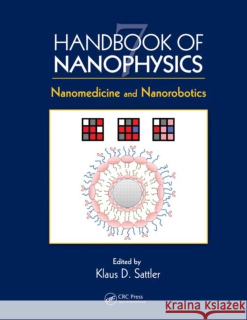 Handbook of Nanophysics : Nanomedicine and Nanorobotics Klaus D. Sattler   9781420075465 Taylor & Francis - książka