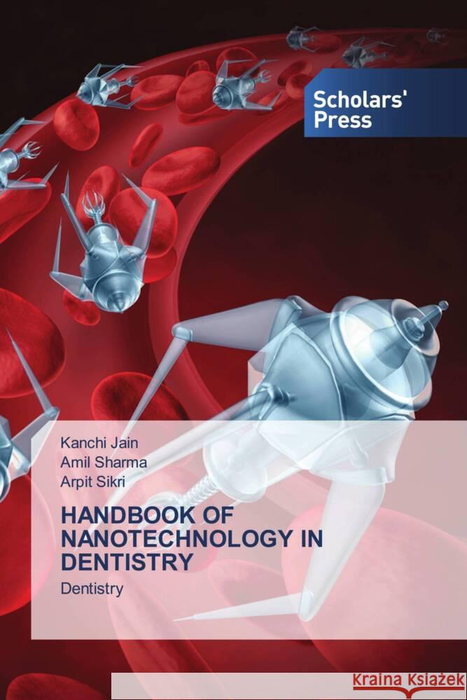 Handbook of Nanotechnology in Dentistry Kanchi Jain Amil Sharma Arpit Sikri 9786138948568 Scholars' Press - książka
