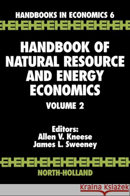 Handbook of Natural Resource and Energy Economics: Volume 2 Kneese, A. V. 9780444876454 North-Holland - książka