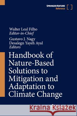Handbook of Nature-Based Solutions to Mitigation and Adaptation to Climate Change Walter Leal Filho, Gustavo J. Nagy, Desalegn Yayeh Ayal 9783031349669 Springer International Publishing AG - książka