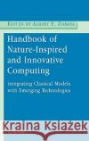 Handbook of Nature-Inspired and Innovative Computing: Integrating Classical Models with Emerging Technologies Zomaya, Albert Y. 9780387405322 Springer