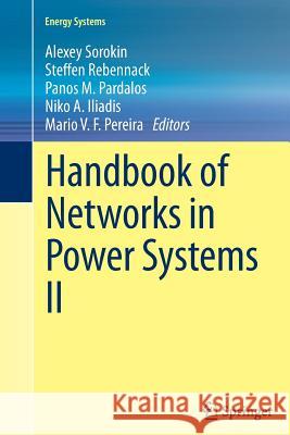 Handbook of Networks in Power Systems II Alexey Sorokin Steffen Rebennack Panos Pardalos 9783642446122 Springer - książka