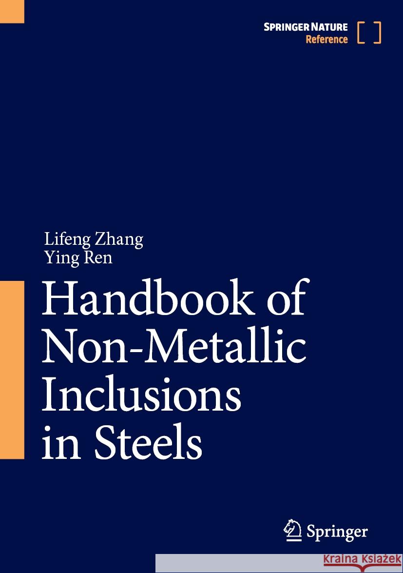 Handbook of Non-Metallic Inclusions in Steels Ying Ren, Lifeng Zhang 9789819796373 Springer Verlag, Singapore - książka