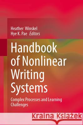 Handbook of Nonlinear Writing Systems: Complex Processes and Learning Challenges Heather Winskel Hye K. Pae 9783032019721 Springer - książka