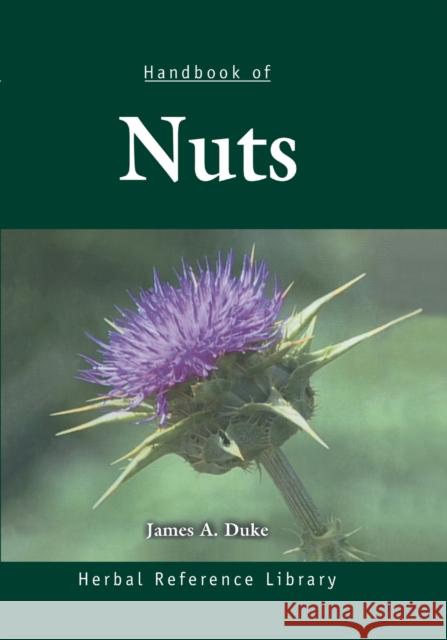 Handbook of Nuts: Herbal Reference Library James A. Duke 9780367397937 CRC Press - książka