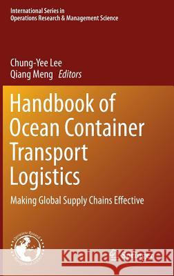 Handbook of Ocean Container Transport Logistics: Making Global Supply Chains Effective Lee, Chung-Yee 9783319118901 Springer - książka