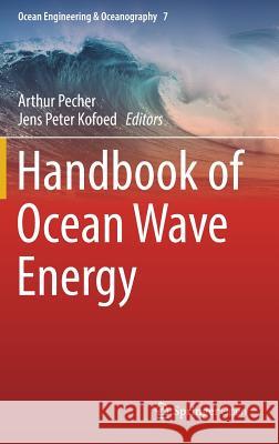 Handbook of Ocean Wave Energy Arthur O. Pecher Jens Peter Kofoed 9783319398884 Springer - książka
