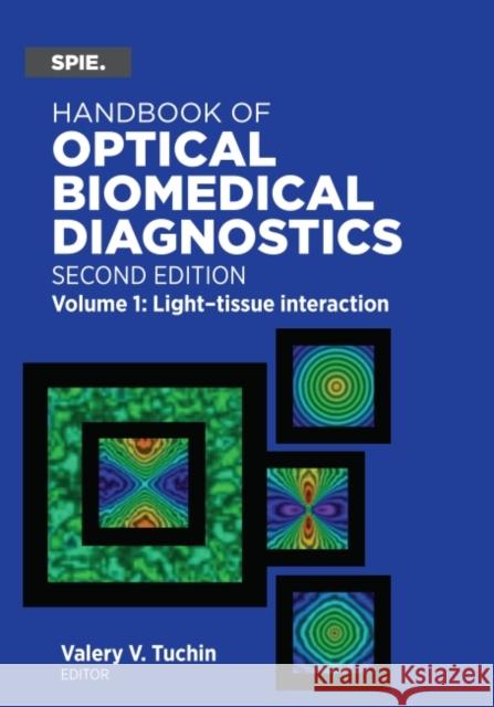 Handbook of Optical Biomedical Diagnostics, Volume 1: Light-Tissue Interaction Valery V. Tuchin   9781628419092 SPIE Press - książka