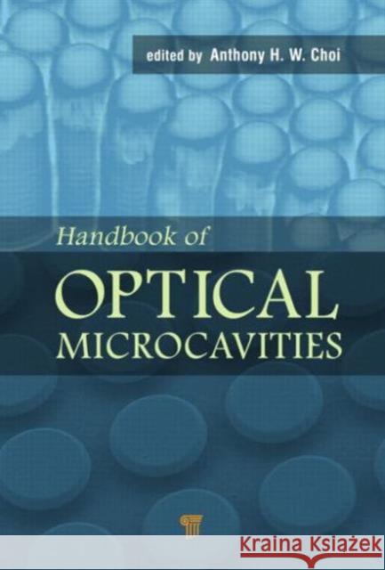 Handbook of Optical Microcavities Anthony H. W. Choi   9789814463249 Pan Stanford Publishing Pte Ltd - książka