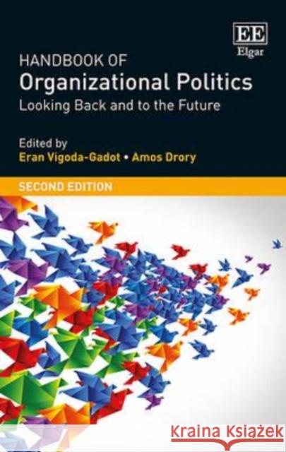 Handbook of Organizational Politics: Second Edition Looking Back and to the Future Eran Vigoda-Gadot Amos Drory  9781784713270 Edward Elgar Publishing Ltd - książka