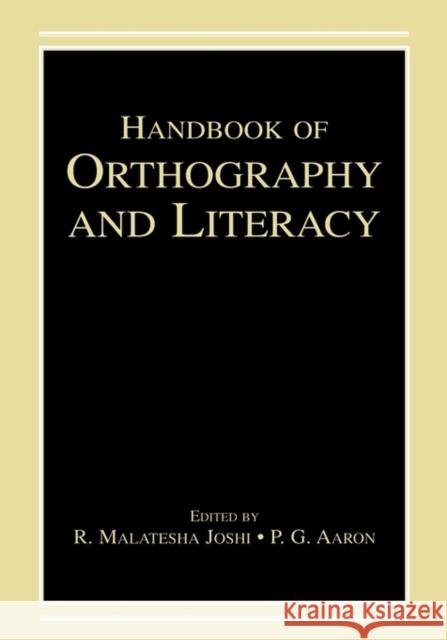 Handbook of Orthography and Literacy Joshi                                    R. Malatesha Joshi P. G. Aaron 9780805854671 Lawrence Erlbaum Associates - książka