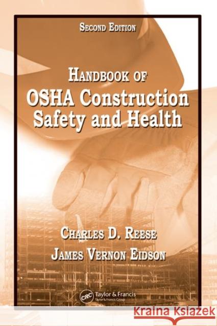 Handbook of OSHA Construction Safety and Health Charles D. Reese James Vernon Eidson 9780849365461 CRC Press - książka