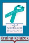 Handbook of OVARIAN CANCER: Quick review & recent advances Pujara, Prashant 9781518878039 Createspace