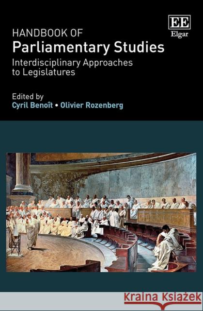 Handbook of Parliamentary Studies: Interdisciplinary Approaches to Legislatures Cyril Benoit Olivier Rozenberg  9781789906509 Edward Elgar Publishing Ltd - książka