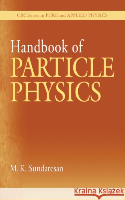 Handbook of Particle Physics Monsur K. Sundaresan M. K. Sundaresan 9780849302152 CRC Press - książka