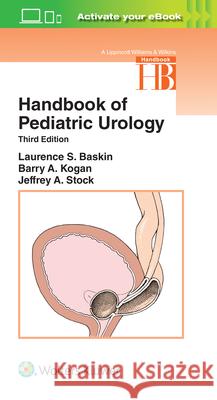 Handbook of Pediatric Urology Laurence S. Baskin 9781496367235 LWW - książka