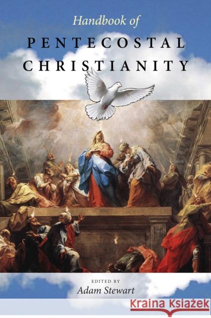 Handbook of Pentecostal Christianity Adam Stewart 9780875806723 Northern Illinois University Press - książka