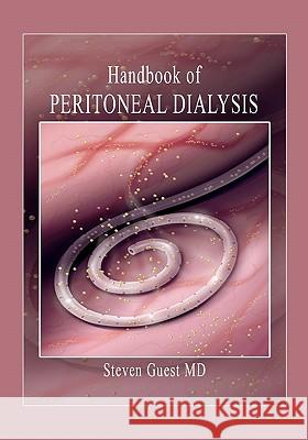 Handbook of Peritoneal Dialysis Steve Guest 9781449906139 Createspace - książka