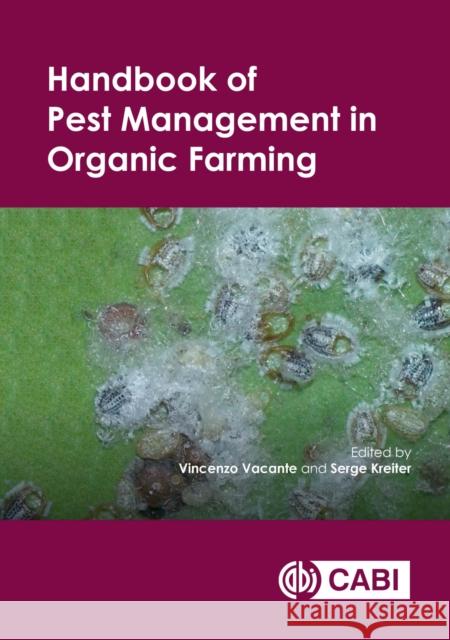 Handbook of Pest Management in Organic Farming Vincenzo Vacante Serge Kreiter 9781780644998 Cabi - książka