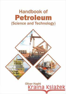 Handbook of Petroleum (Science and Technology) Oliver Haghi 9781682866887 Syrawood Publishing House - książka