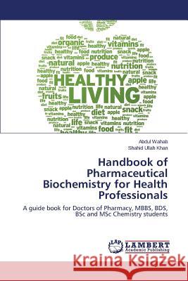 Handbook of Pharmaceutical Biochemistry for Health Professionals Wahab Abdul 9783659680984 LAP Lambert Academic Publishing - książka