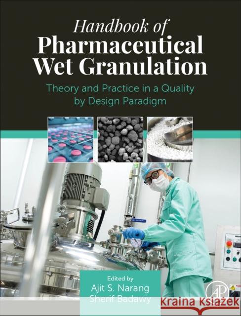 Handbook of Pharmaceutical Wet Granulation: Theory and Practice in a Quality by Design Paradigm Ajit S. Narang Sherif I. F. Badawy 9780443298172 Academic Press - książka