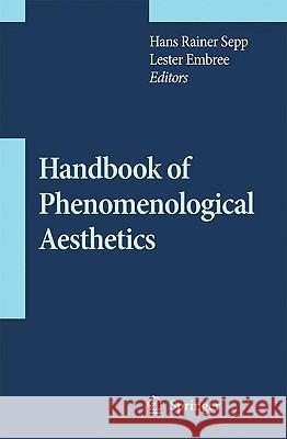 Handbook of Phenomenological Aesthetics Hans Rainer Sepp Lester Embree 9789048124701 Springer - książka