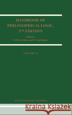 Handbook of Philosophical Logic Dov M. Gabbay F. Guenthner D. M. Gabbay 9781402019661 Kluwer Academic Publishers - książka