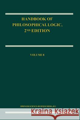 Handbook of Philosophical Logic: Volume 8 Gabbay, Dov M. 9789401039192 Springer - książka